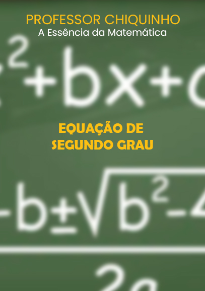 a-essencia-da-matematica-equacao-de-segundo-grau